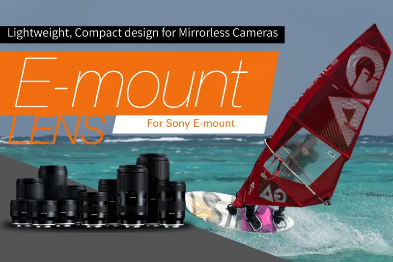 TAMRON's Lens Lineup for Sony E-mount